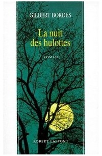 Gilbert Bordes - La Nuit des Hulottes