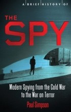 Paul Simpson - A Brief History of the Spy