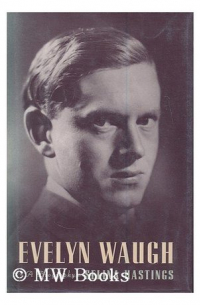 Селина Ширли Гастингс - Evelyn Waugh: A Biography