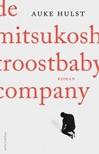 Ауке Хюлст - De Mitsukoshi Troostbaby Company