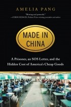 Amelia Pang - Made in China: A Prisoner, an SOS Letter, and the Hidden Cost of America&#039;s Cheap Goods