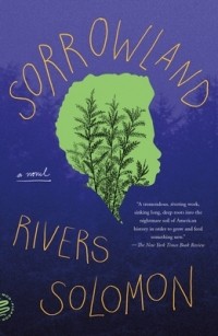 Риверс Соломон - Sorrowland: A Novel