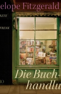 Пенелопа Фицджеральд - Die Buchhandlung