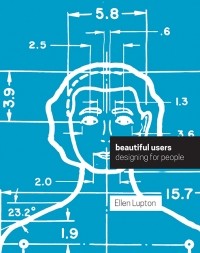 Ellen Lupton - Beautiful Users: Designing for People