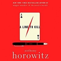 Энтони Горовиц - A Line To Kill