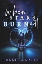 Кэрри Ааронс - When Stars Burn Out