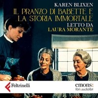 Карен Бликсен - Il pranzo di Babette e La storia immortale