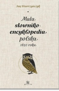 Jan Wawrzyńczyk - Mała słownikoencyklopedia polska 1850 roku