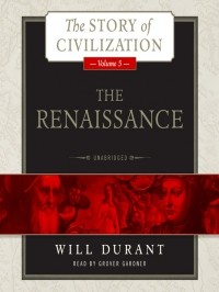 Уилл Дюрант - The Renaissance