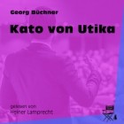 Георг Бюхнер - Kato von Utika
