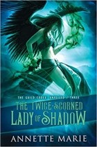 Аннетт Мари - The Twice-Scorned Lady of Shadow
