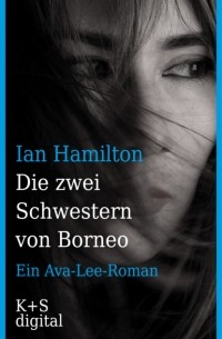 Ian Hamilton - Die zwei Schwestern von Borneo