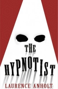 Лоуренс Анхольт - The Hypnotist