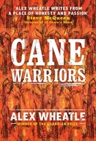 Алекс Уитл - Cane Warriors