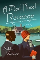 Эшли Уивер - A Most Novel Revenge