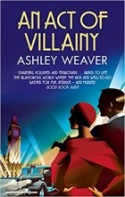 Эшли Уивер - An Act of Villainy