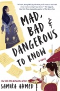 Samira Ahmed - Mad, Bad &amp; Dangerous to Know