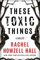 Rachel Howzell Hall - These Toxic Things