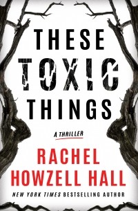 Rachel Howzell Hall - These Toxic Things