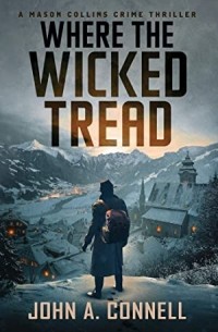 John Connell - Where the Wicked Tread