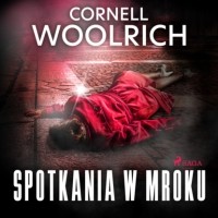 Cornell  Woolrich - Spotkania w mroku