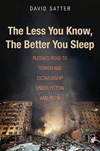 Дэвид Саттер - The Less You Know, The Better You Sleep: Russia's Road to Terror and Dictatorship under Yeltsin and Putin