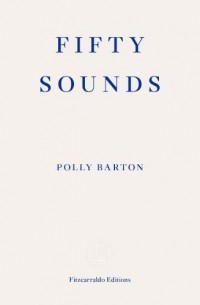 Polly Barton - Fifty Sounds