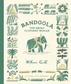 Уильям Грилл - Bandoola: The Great Elephant Rescue
