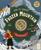 Эмили Хокинс - Spin to Survive: Frozen Mountain: Decide your destiny with a pop-out fortune spinner