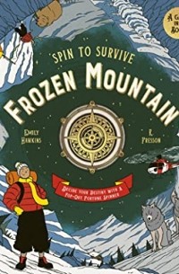Эмили Хокинс - Spin to Survive: Frozen Mountain: Decide your destiny with a pop-out fortune spinner