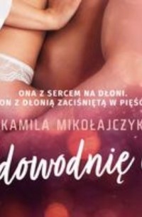 Kamila Mikołajczyk - Udowodnię ci