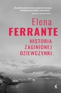 Elena Ferrante - Historia zaginionej dziewczynki