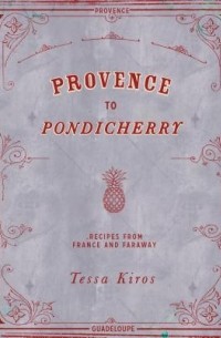 Тесса Кирос - Provence to Pondicherry