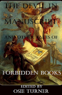  - The Devil in Manuscript and Other Tales of Forbidden Books