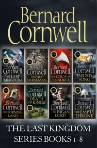 Bernard Cornwell - The Last Kingdom Series Books 1–8: The Last Kingdom, The Pale Horseman, The Lords of the North, Sword Song, The Burning Land, Death of Kings, The Pagan Lord, The Empty Throne (сборник)