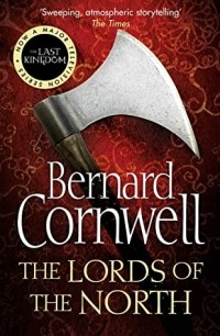 Bernard Cornwell - The Lords of the North