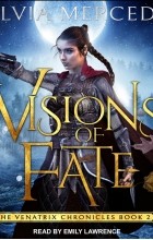 Сильвия Мерседес - Visions of Fate