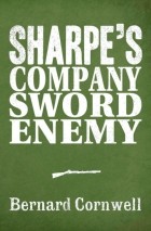 Bernard Cornwell - Sharpe 3-Book Collection 5: Sharpe’s Company, Sharpe’s Sword, Sharpe’s Enemy (сборник)