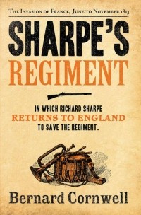 Bernard Cornwell - Sharpe’s Regiment