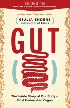 Джулия Эндерс - Gut: The Inside Story of Our Body&#039;s Most Underrated Organ