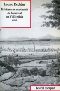 Habitants et marchands de Montréal au XVIIe siècle