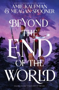 Эми Кауфман, Меган Спунер - Beyond the End of the World