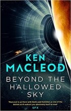 Кен Маклауд - Beyond the Hallowed Sky