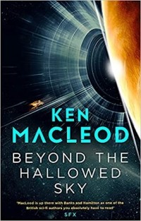 Кен Маклауд - Beyond the Hallowed Sky
