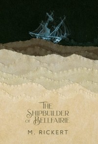 Мери Рикерт - The Shipbuilder of Bellfairie