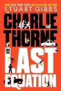 Стюарт Гиббс - Charlie Thorne and the Last Equation