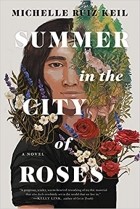 Michelle Ruiz Keil - Summer in the City of Roses