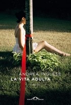 Андреа Инглезе - La vita adulta