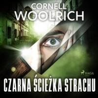 Cornell  Woolrich - Czarna ścieżka strachu