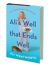 Ali Wentworth - Ali's Well That Ends Well: Tales of Desperation and a Little Inspiration